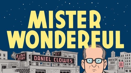 Mister Wonderful: A Love Story by: Daniel Clowes