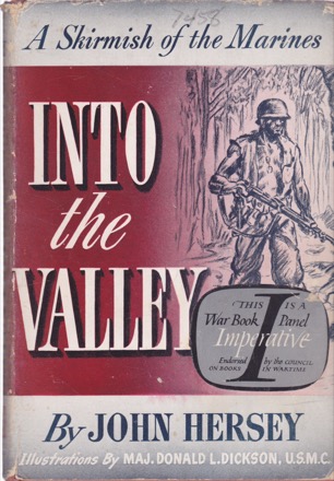 Into the Valley: A Skirmish of the Marinesby: John Hersey