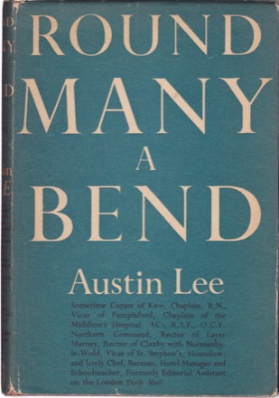 Round Many A Bend: Being Chapters From the Autobiography of The Reverend Austin Leeby: Austin Lee