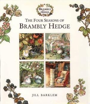 The Four Seasons of Brambly Hedge (Brambley Hedge Series)by: Barklem, Jill