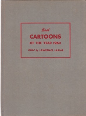 Best Cartoons of the Year 1962 by: Lariar, Lawrence / Editor
