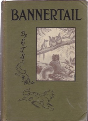 Bannertail: The Story of a Gray Squirrel by: Seton, Ernest Thompson