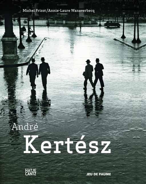 Kertesz by: Kertesz, Andre; Michel Frizot; Annie-Laure Wanaverbecq