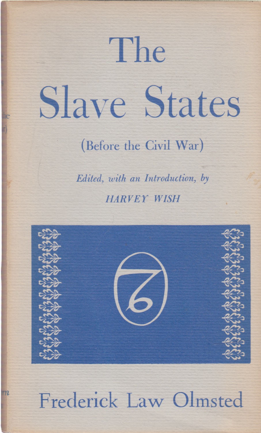 The Slave States (Before the Civil War)by: Frederick Law Olmsted