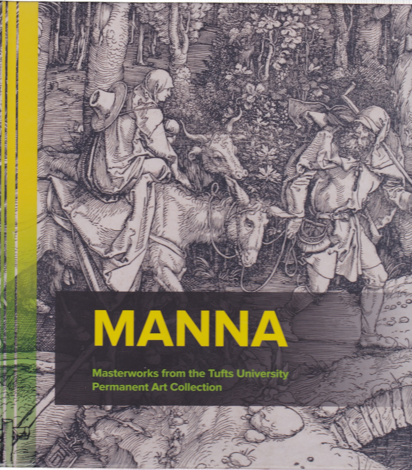 Manna: Masterworks from the Tufts University Permanent Art Collection by: Amy Ingrid Schlegel 