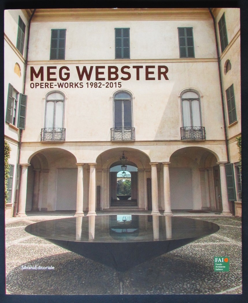 Meg Webster: Opere Works 1982-2015 Natura Naturans by: Anna Bernardini  