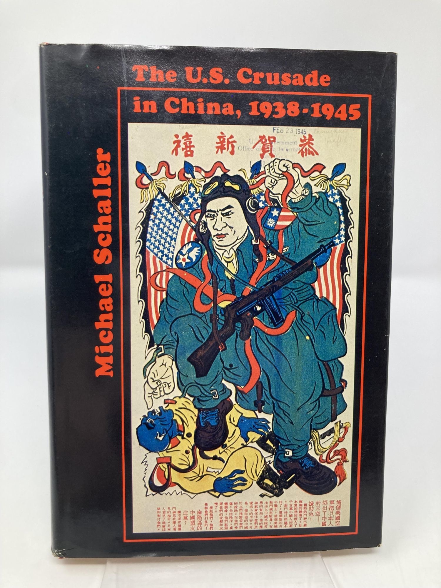 The U. S. Crusade in China, 1938-1945 by: Michael Schaller
