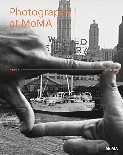 Photography at MoMA: 1960 to Now-Volume II by: Quentin Bajac (Ed.)