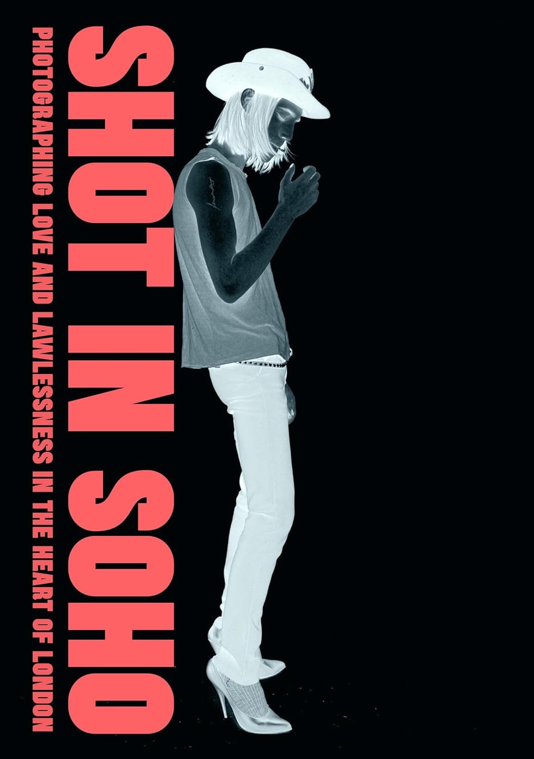 Shot in Soho: Photographing Love And Lawlessness in the Heart of Londonby: Rodriguez Julian; McQuaid Karen