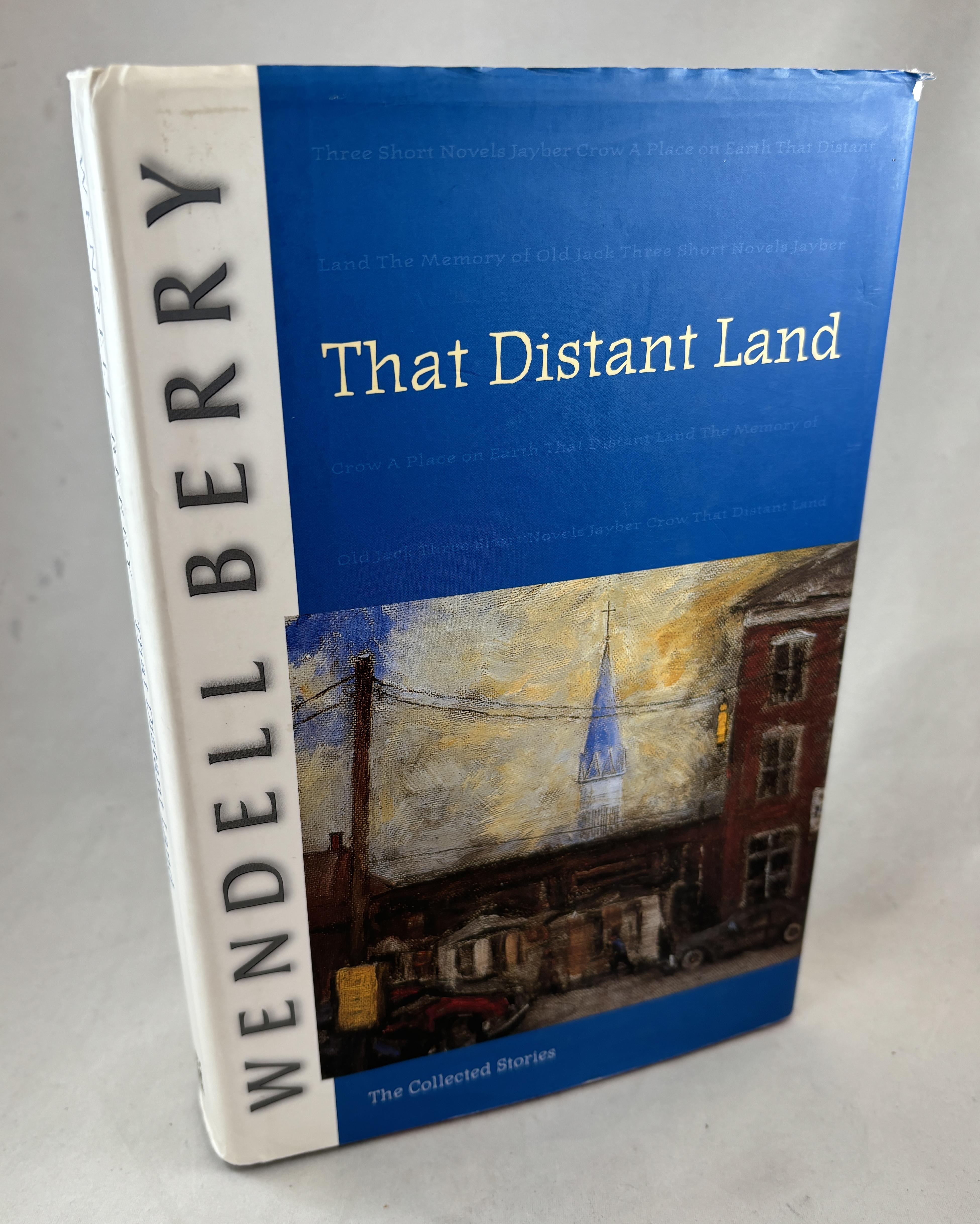 That Distant Land: The Collected Stories by: Berry, Wendell