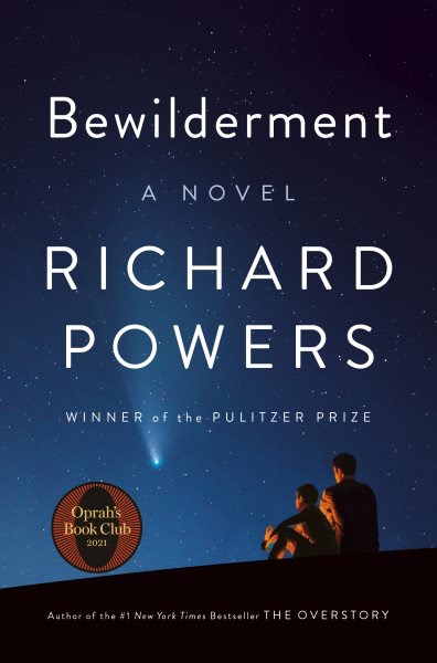 Bewilderment: A Novel by: Richard Powers