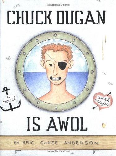 Chuck Dugan Is AWOL: A Novel - With Maps by: Eric Chase Anderson 