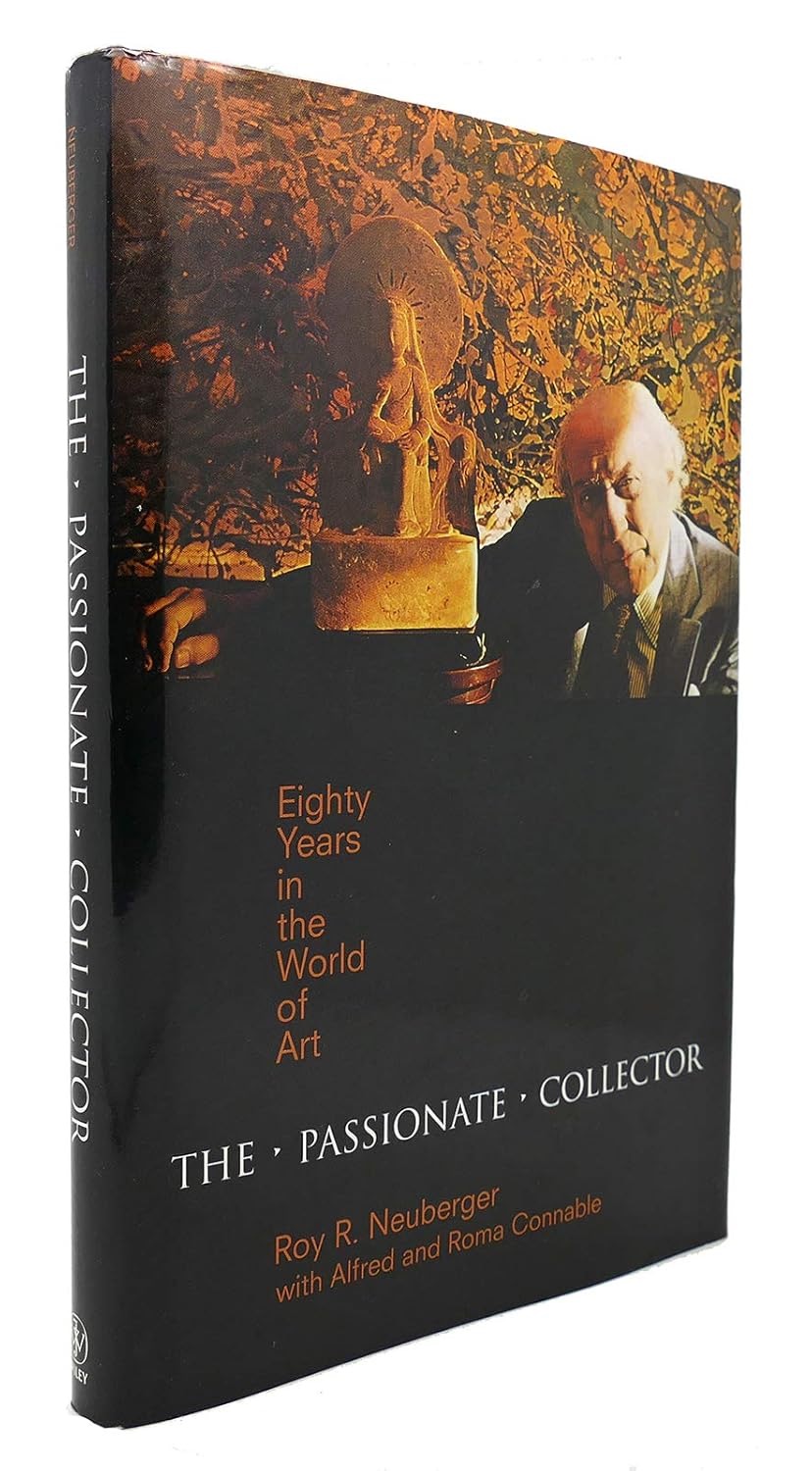 The Passionate Collector: Eighty Years in the World of Artby: Neuberger, Roy/with Alfred and Roma Connable