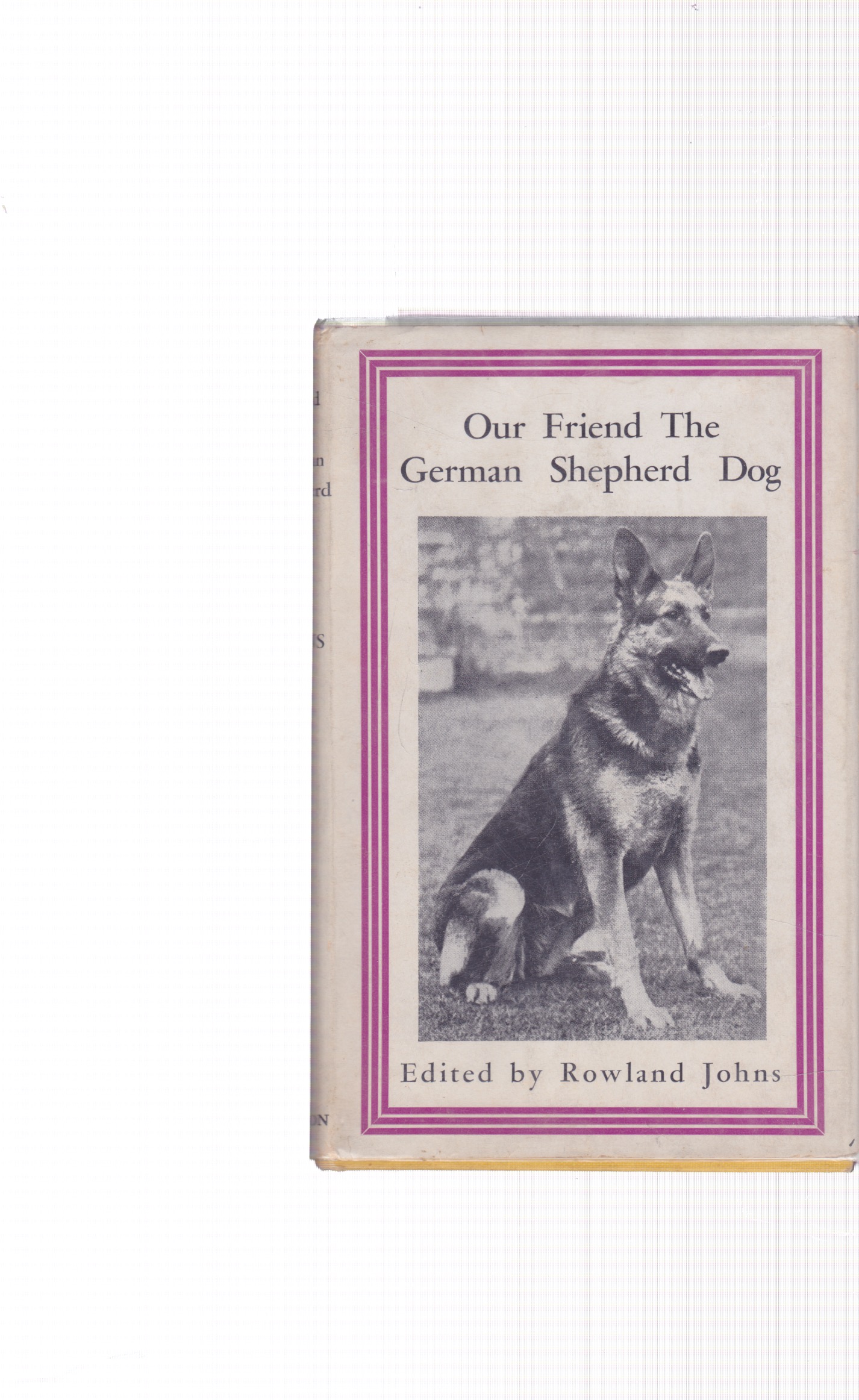 Our Friend the German Shepherd Dog by: Johns, Rowland