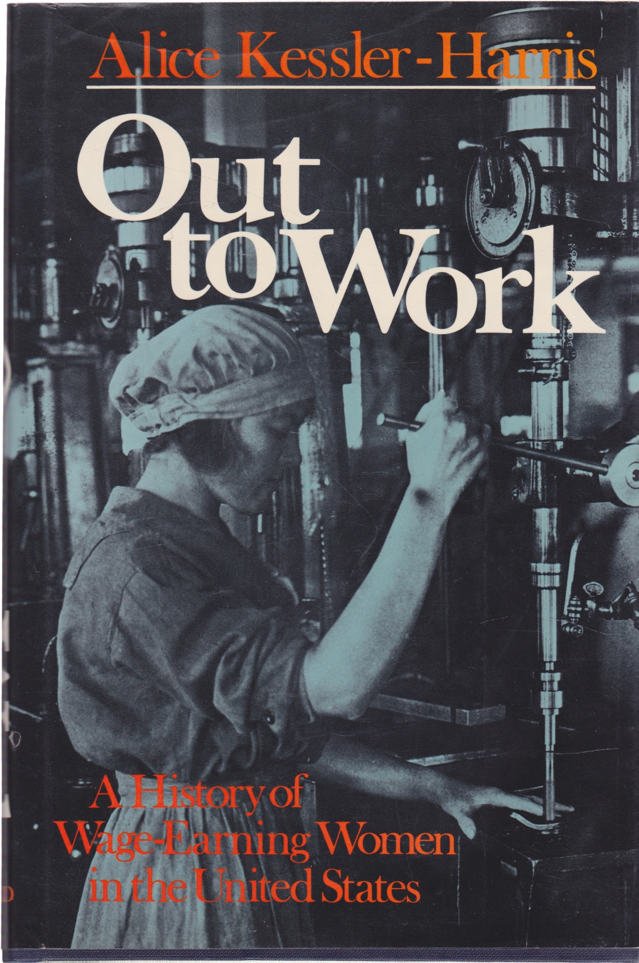 Out to Work: A History of Wage Earning Women in the United States by: Kessler-Harris, Alice