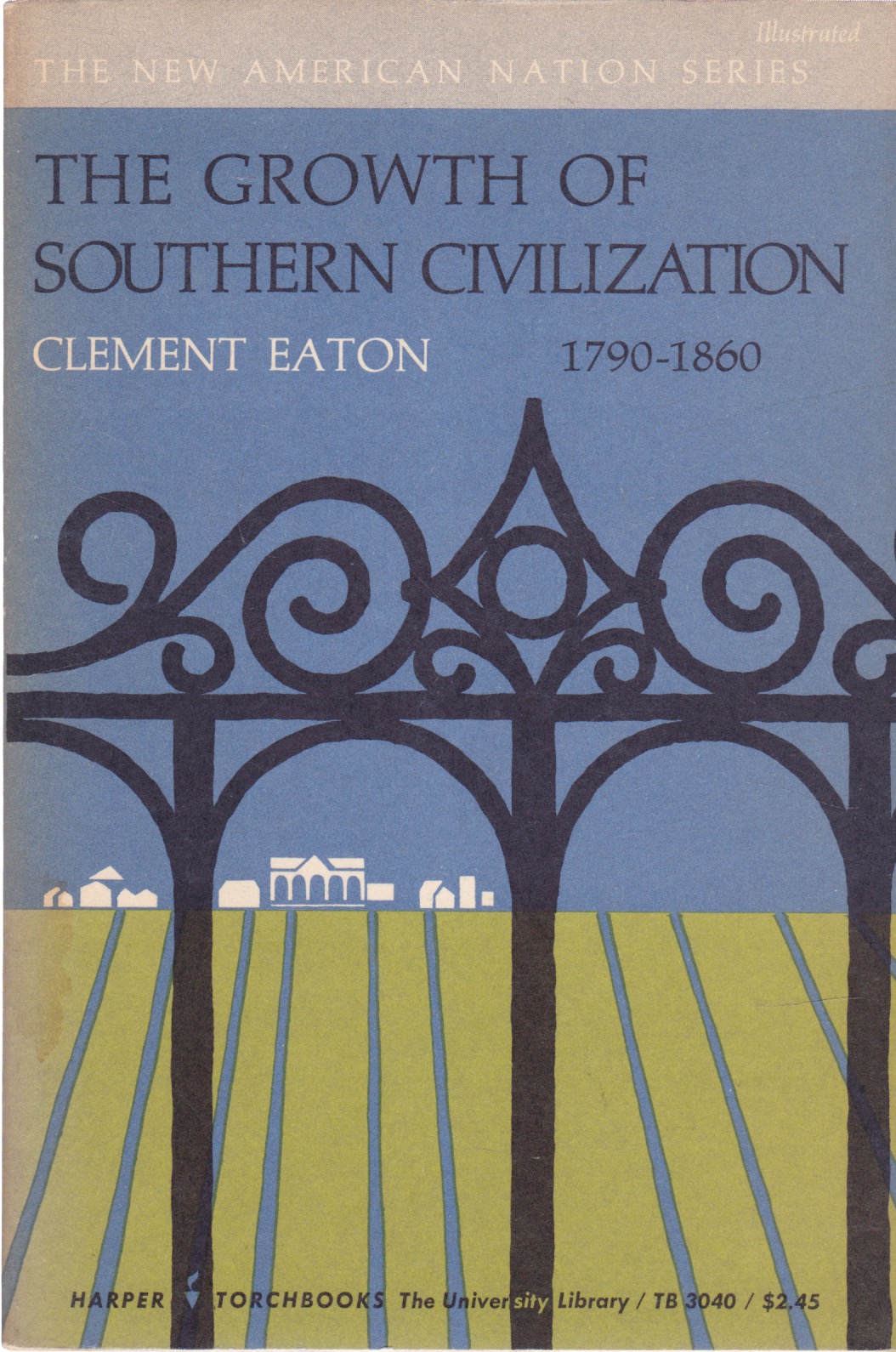 The Growth of Southern Civilization 1790-1860by: Clement Eaton