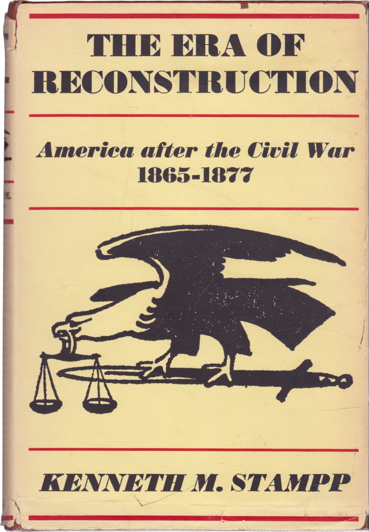 The Era Of Reconstruction: America After The Civil War, 1865-1877by: Kenneth M. Stampp 