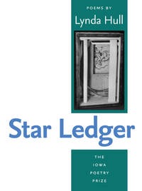 Star Ledger (INSCRIBED COPY)by: Lynda Hull