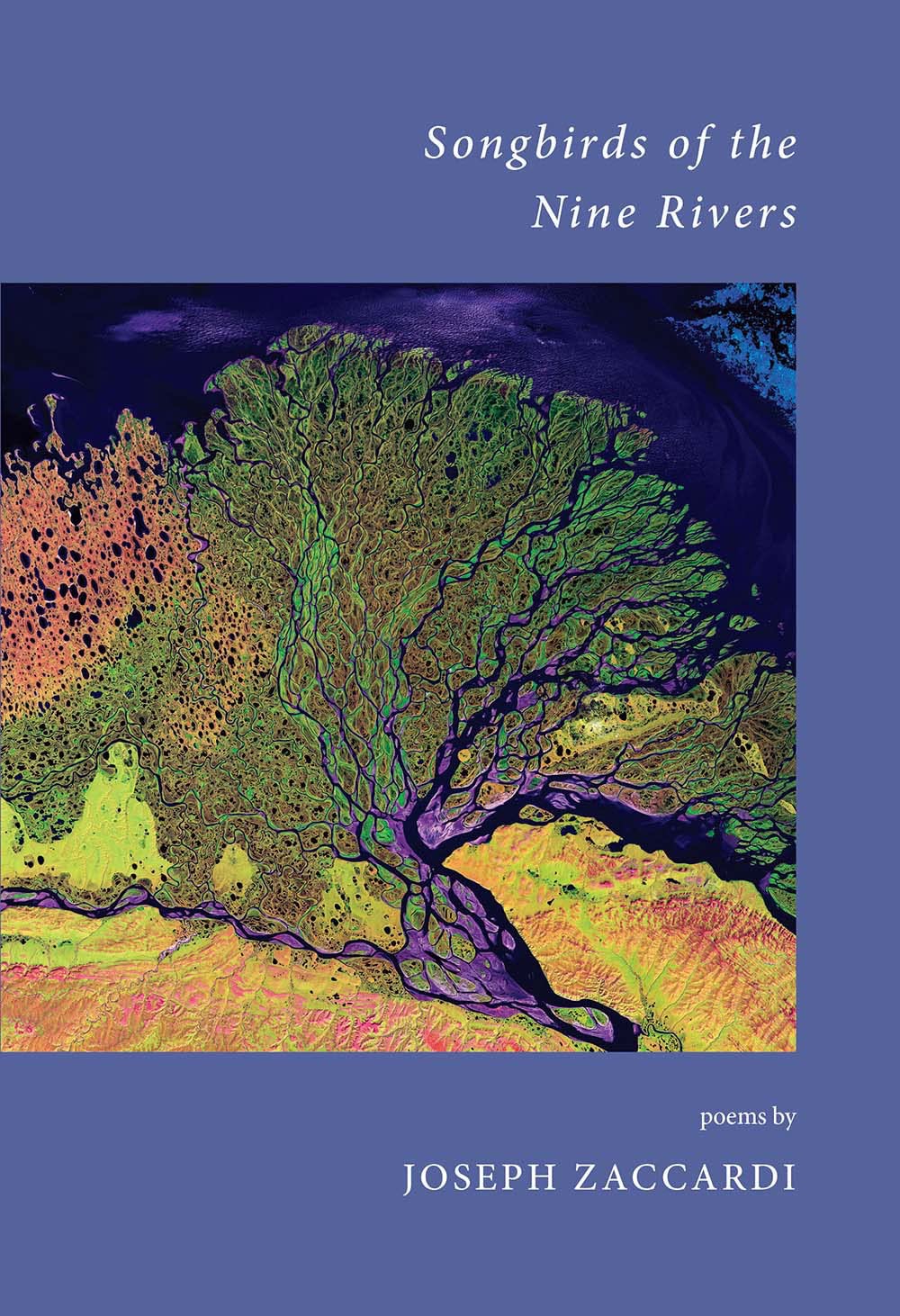 Songbirds of the Nine Rivers (INSCRIBED COPY)by: Zaccardi, Joseph