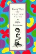 Funny Ways of Staying Alive (INSCRIBED COPY)by: Barnstone, Willis