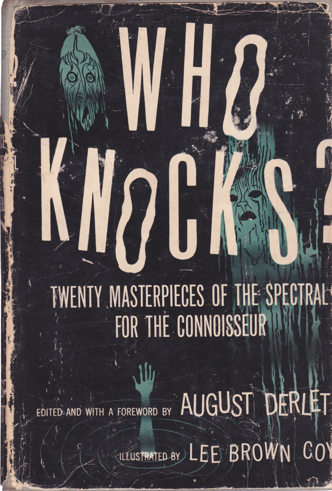 Who Knocks?: Twenty Masterpieces of the Spectral for the Connoisseur by: Derleth, August (Ed.)
