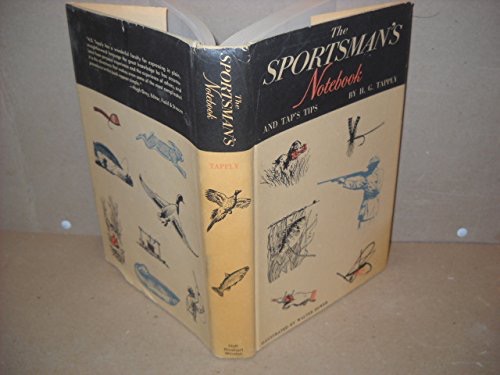 The Sportsman's Notebook by: H. G. Tapply