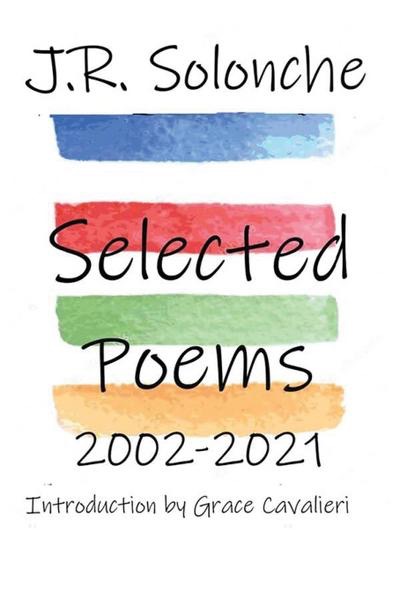 J.R. Solonche: Selected Poems 2002-2021 (SIGNED COPY)by: Solonche, J. R.