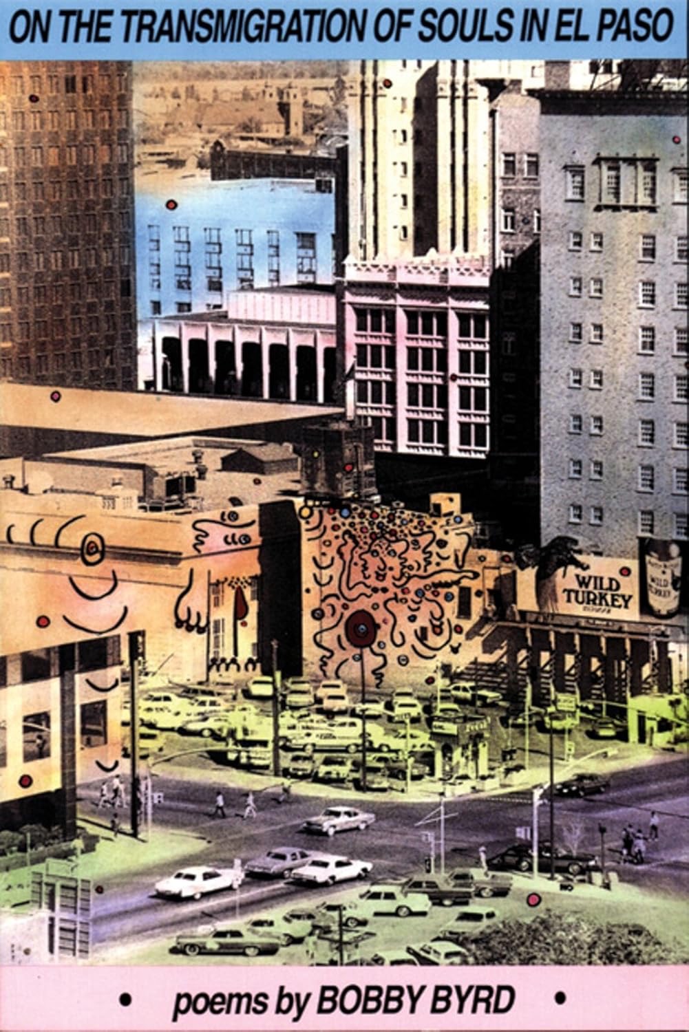 On the Transmigration of Souls in El Paso: Poems (SIGNED COPY)by: Byrd, Bobby