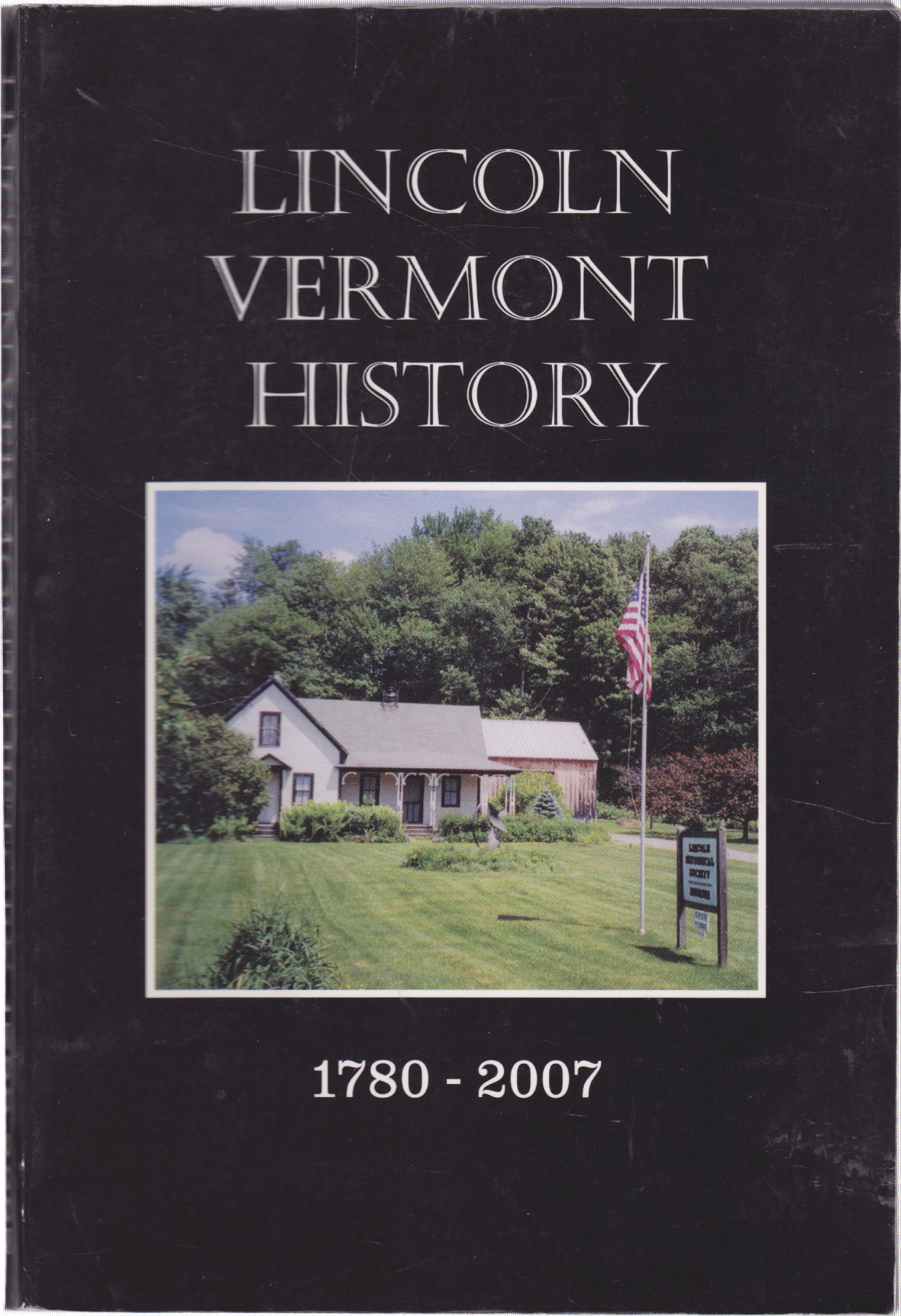 Memories of a Mountain Town (Lincoln, Vermont)-A Bi-Centennial Commemorative Collection of Old Photographs Contributed by Her People 1780-2007by: Norton, Linda/Genevi