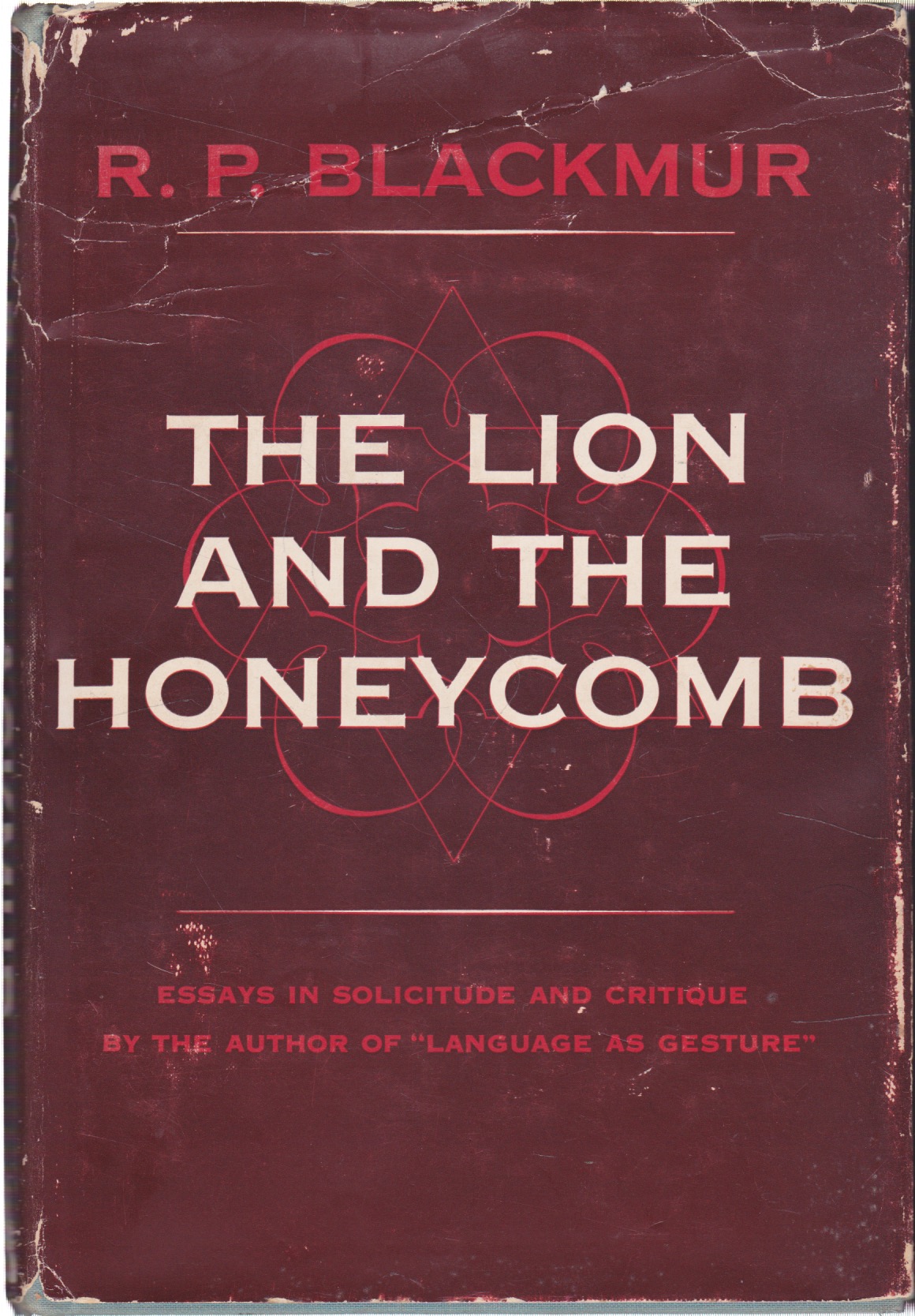The Lion and the Honeycomb. Essays in Solicitude and Critiqueby: Blackmur, R.P.