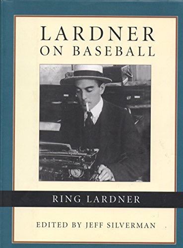 Lardner on Baseballby: Ring Lardner /Edited by Jeff Silverman