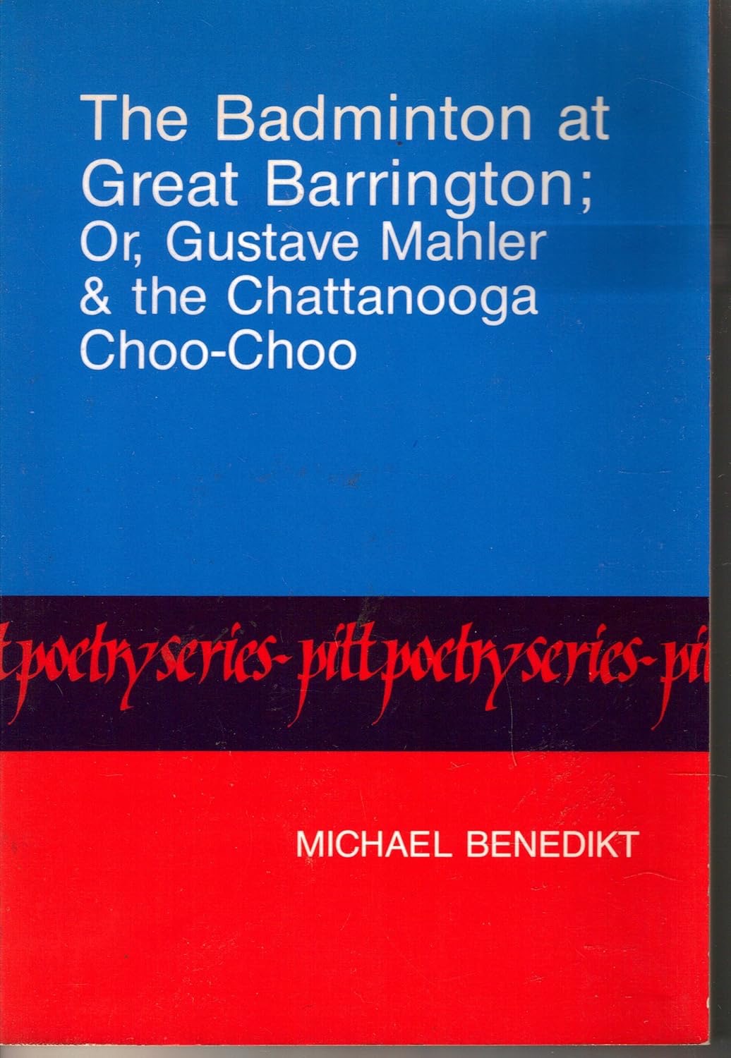 The Badminton at Great Barrington; Or, Gustave Mahler the Chattanooga Choo-Chooby: Benedikt, Michael