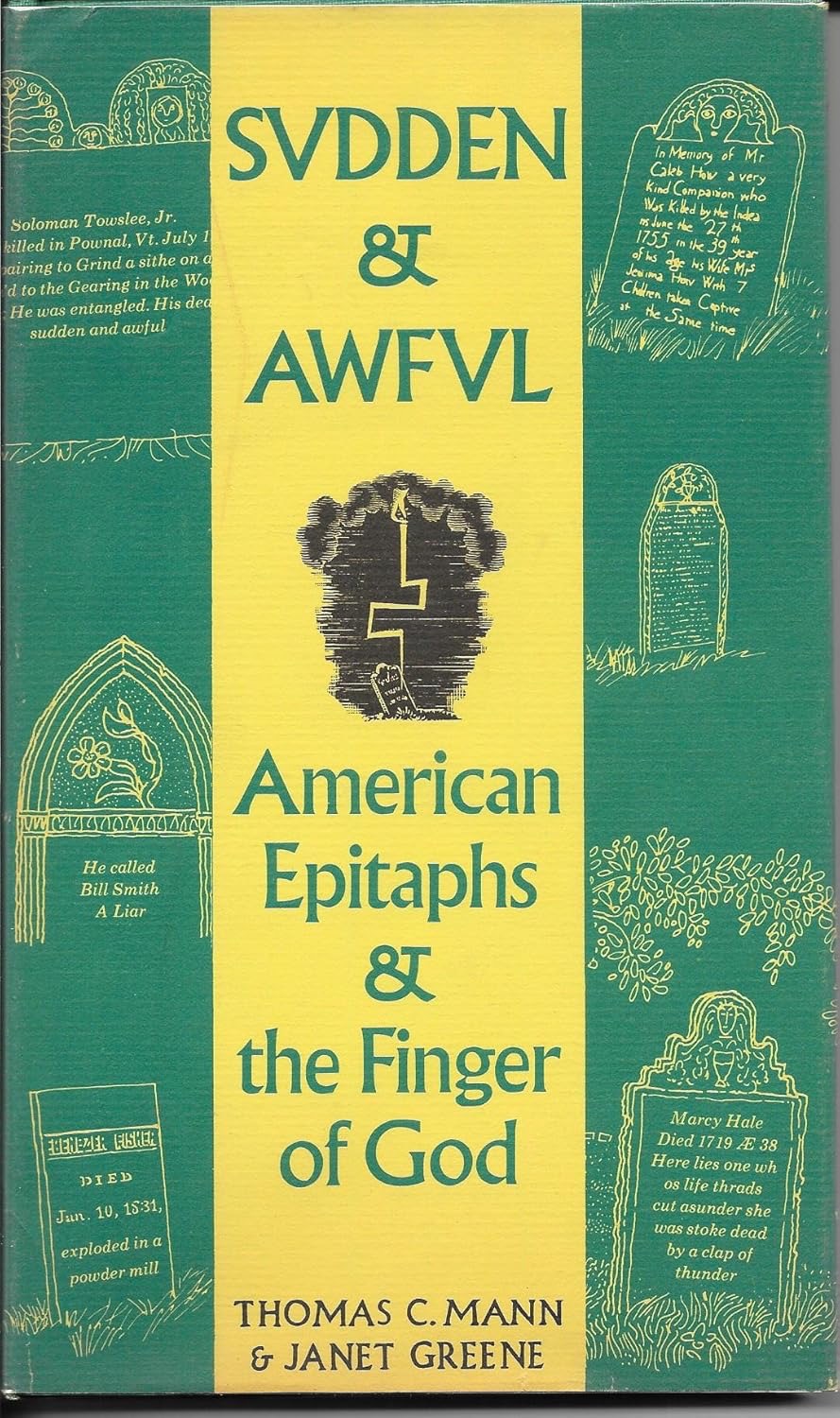 Sudden and Awful: American Epitaphs and the Finger of God by: Mann, Thomas C. / Greene, Janet