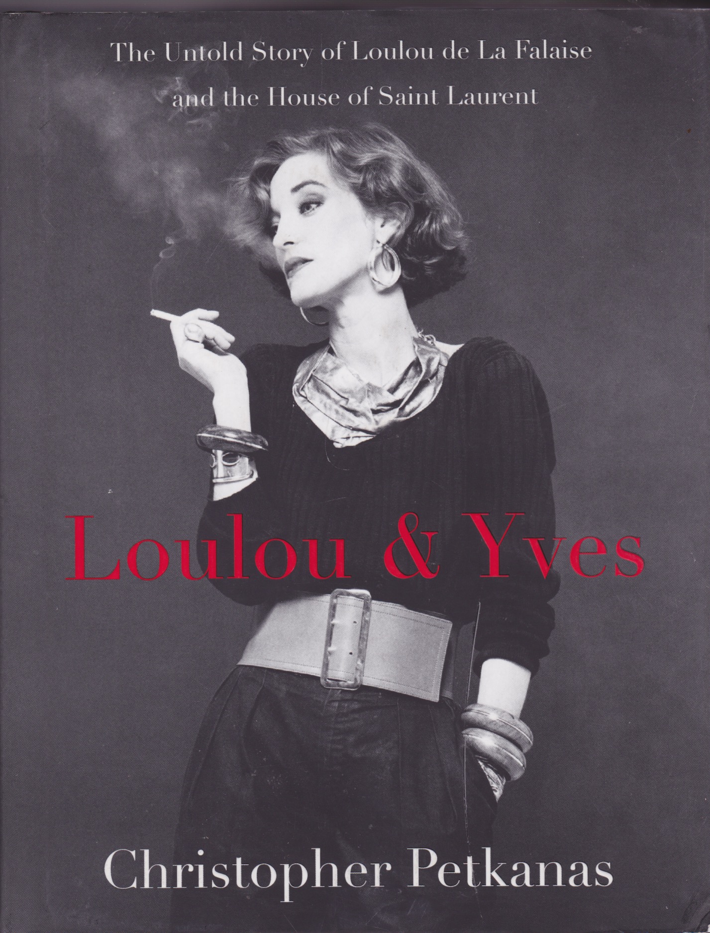 Loulou & Yves: the Untold Story of Loulou De La Falaise and the House of Saint Laurentby: Petkanas, Christopher
