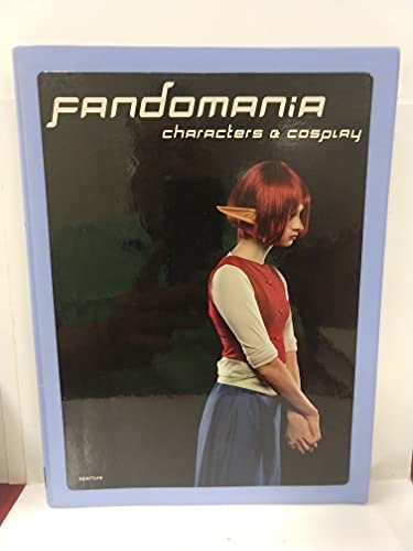 Fandomania: Characters & Cosplay by: Elena Dorfman