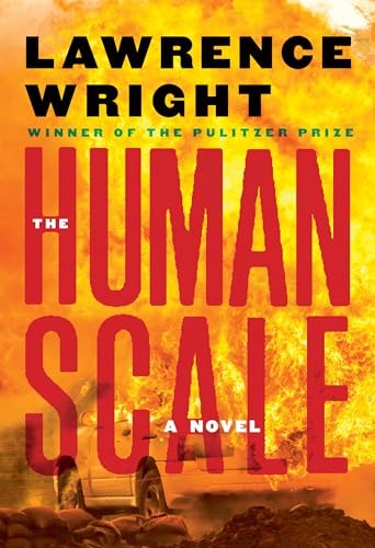 The Human Scale: A Novel by: Wright, Lawrence