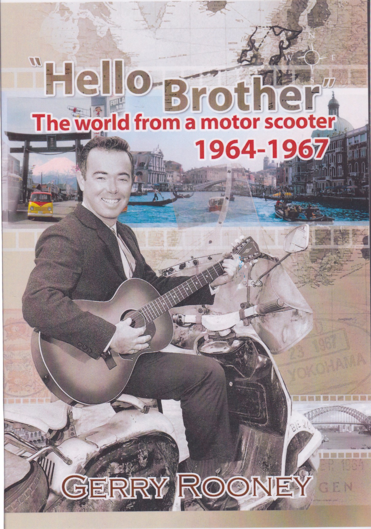 Hello Brother: The World From A Motor Scooter 1964-1967by: Gerry Rooney