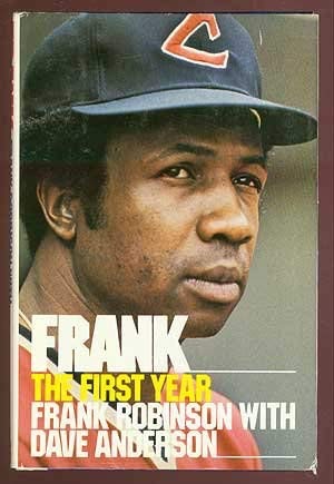 Frank: The First Year by: Frank Robinson, Dave Anderson 