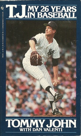 T.J.-My 26 Years in Baseball by: John, Tommy with Dan Valenti 
