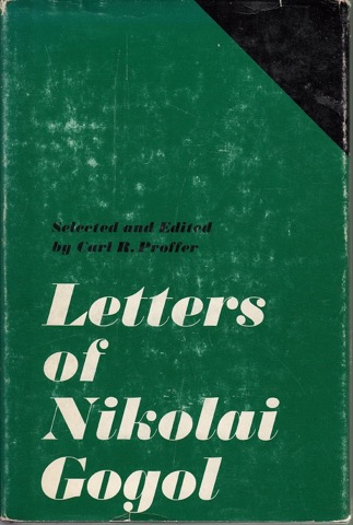 Letters of Nikolai Gogolby: Carl R. Proffer (Ed.)
