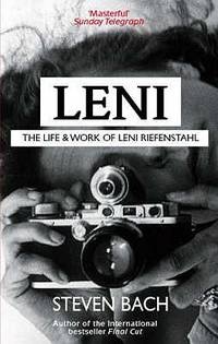 Leni: The Life and Work of Leni Riefenstahlby: Steven Bach