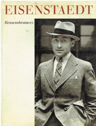 Eisenstaedt: Remembrances by: Alfred Eisenstaedt