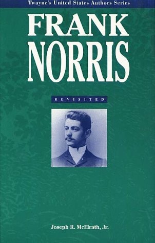 Frank Norris Revisited (INSCRIBED COPY)by: McElrath, Joseph R.