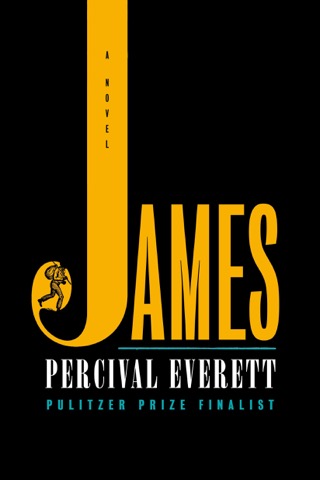 James: A Novel by: Percival Everett 