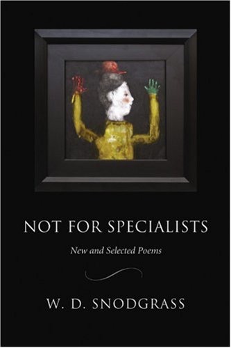 Not for Specialists: New and Selected Poems (INSCRIBED COPY)by: W.D. Snodgrass
