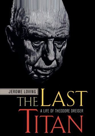 The Last Titan: A Life of Theodore Dreiserby: Loving, Jerome 