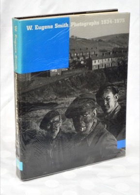Photographs 1934-1975by: W. Eugene Smith/ Gilles Mora & John T. Hill (Ed.)