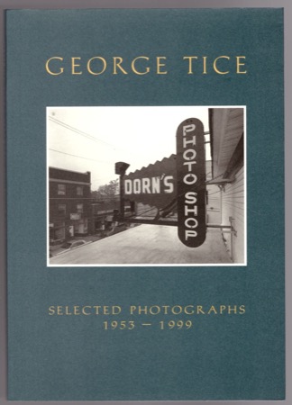 George Tice: Selected Photographs, 1953-1999by: Tice, George