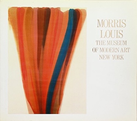 Morris Louis: The Museum of Modern Art, New York by: Elderfield, John 