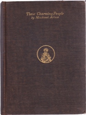 These Charming People: Being a Tapestry of the Fortunes Follies Adventures Gallantries and General Activities of Shelmerdene That Lovely Lady Lord Tarlyon Mr. Michael Wagstaffe Mr. Ralph Wyndham Trevor and Some Others of Their Friend